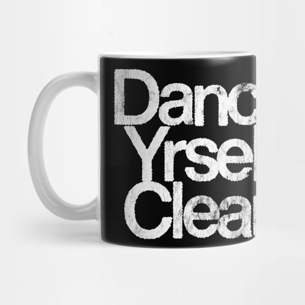 Dance Yrself Clean by DankFutura